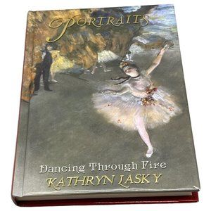Portraits Dancing Through Fire by Kathryn Lasky copyright 2005 Scholastic READ